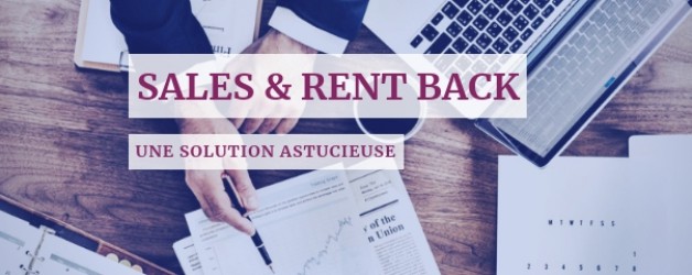 Sales & Rent back : une solution astucieuse pour améliorer sa trésorerie et financer sa croissance